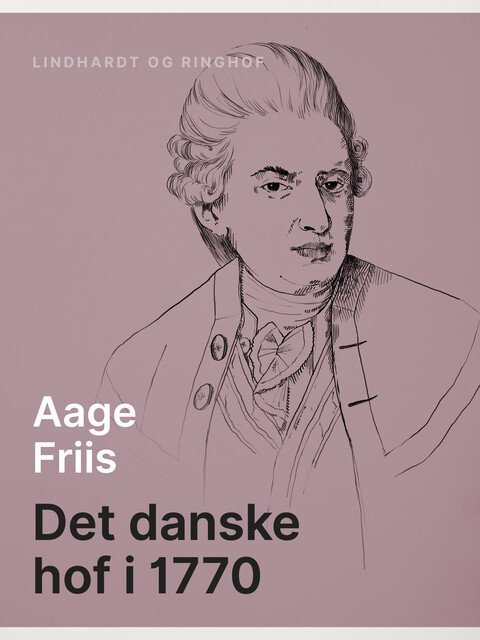 Det danske hof i 1770, Aage Friis