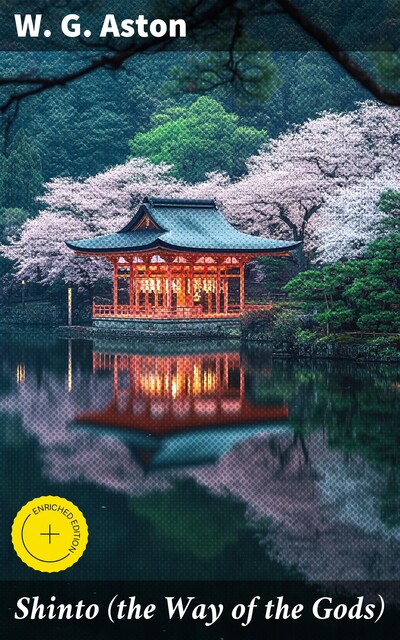 Shinto (the Way of the Gods), W.G. Aston