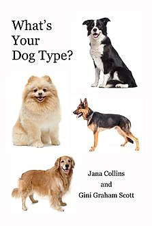 What's Your Dog Type, Gini Graham Scott, Jana Collins