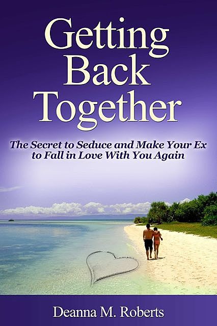 Getting Back Together, Deanna M.Roberts