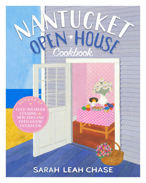 Nantucket Open-House Cookbook, Sarah Leah Chase