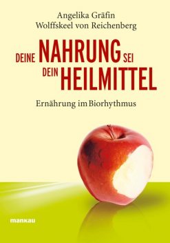 Deine Nahrung sei dein Heilmittel, Angelika Gräfin Wolffskeel