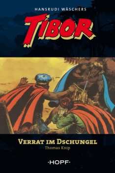 Tibor (zweite Serie) 3: Verrat im Dschungel, Thomas Knip