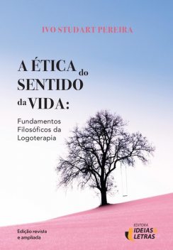 A Ética do Sentido da Vida, Ivo Studart Pereira