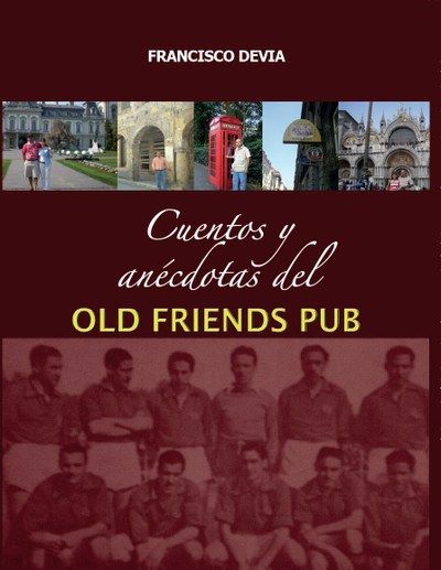 Cuentos y anécdotas del Old Friends Pub, Francisco Devia
