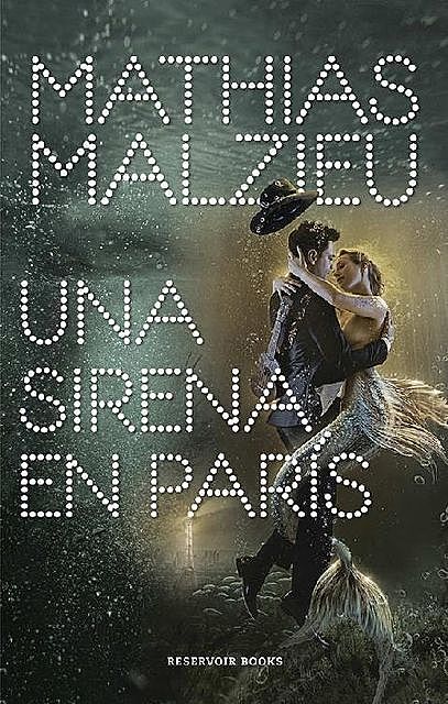 Una sirena en París, Mathias Malzieu