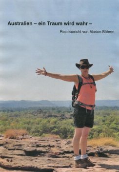 Australien – ein Traum wird wahr, Marion Böhme