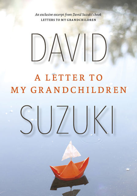 A Letter to My Grandchildren, David Suzuki