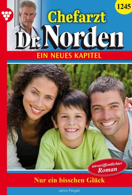 Chefarzt Dr. Norden 1245 – Arztroman, Jenny Pergelt