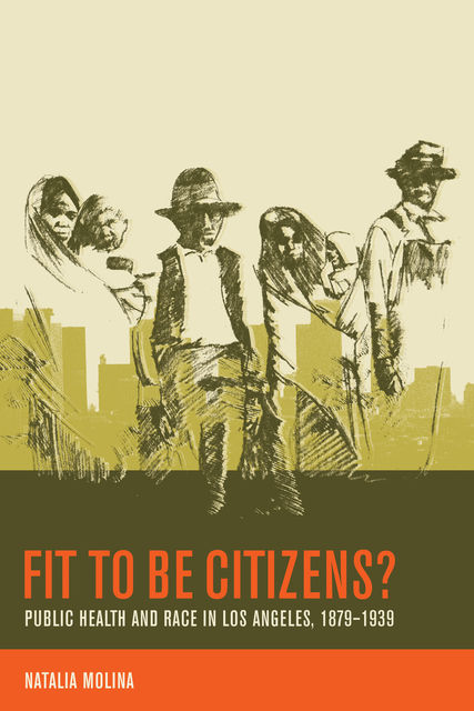 Fit to Be Citizens?, Natalia Molina