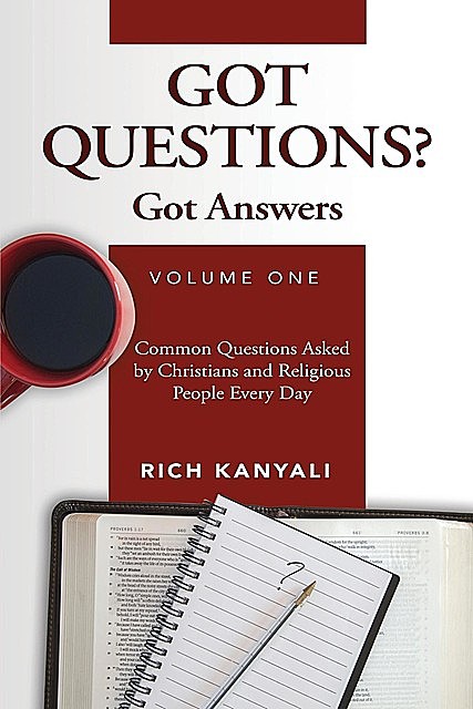 Got Questions? Got Answers Volume 1, Rich Kanyali