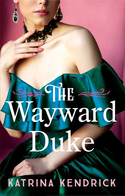 The Wayward Duke, Katrina Kendrick