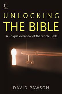 Unlocking the Bible, B.Sc with Andy Peck, J.David Pawson, M.A.
