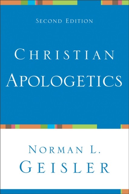Christian Apologetics, Norman Geisler
