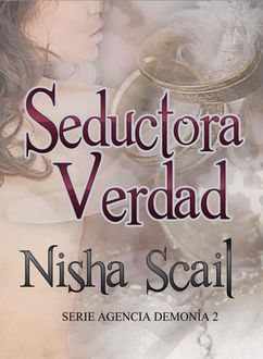 Seductora Verdad, Nisha Scail