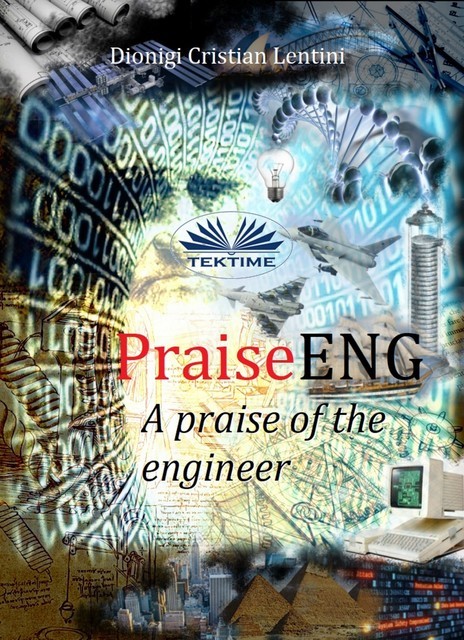 PraiseENG – A Praise Of The Engineer, Dionigi Cristian Lentini