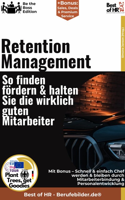 Retention Management – So finden, fördern & halten Sie die wirklich guten Mitarbeiter, Simone Janson