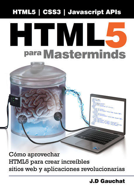 HTML5 para Masterminds, J.D Gauchat