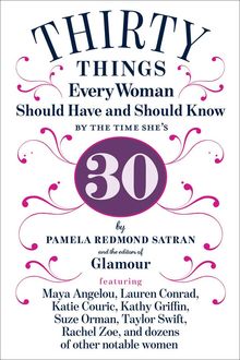 30 Things Every Woman Should Have and Should Know by the Time She's 30, Pamela Redmond, Satran