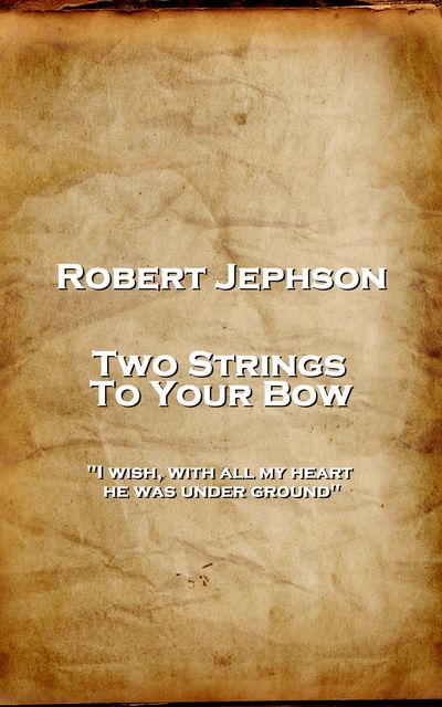 Two Strings To Your Bow, Robert Jephson