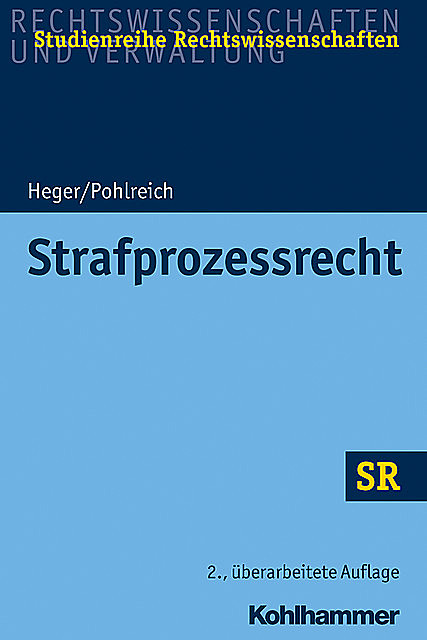 Strafprozessrecht, Erol Pohlreich, Martin Heger