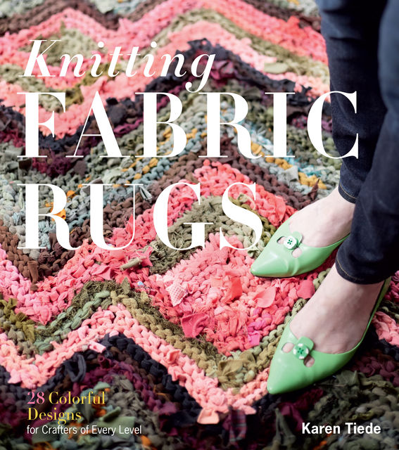 Knitting Fabric Rugs, Karen Tiede