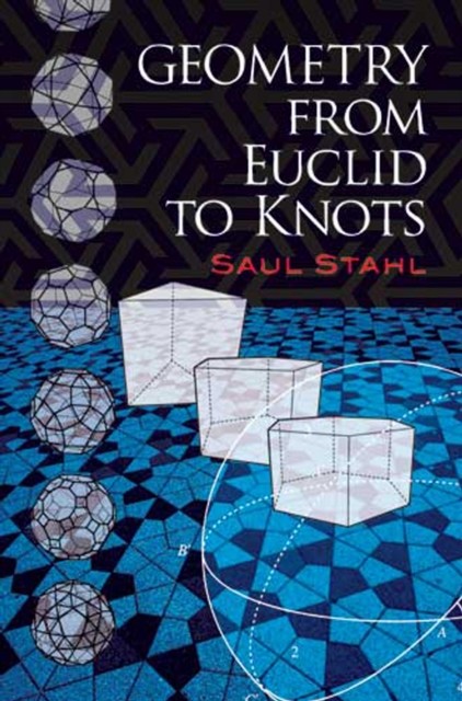 Geometry from Euclid to Knots, Saul Stahl