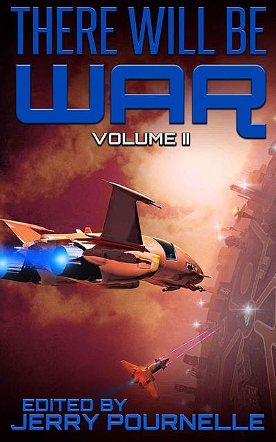 There Will Be War Volume II, Arthur Clarke, Poul Anderson, Jerry Pournelle, William F.Wu, Joel Rosenberg