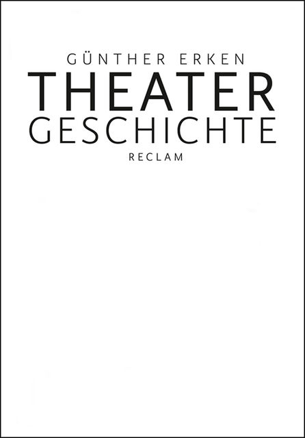Theatergeschichte, Günther Erken