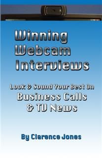 Winning Webcam Interviews, Clarence Jones