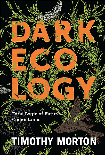 Dark Ecology, Timothy Morton