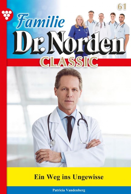 Familie Dr. Norden Classic 61 – Arztroman, Patricia Vandenberg
