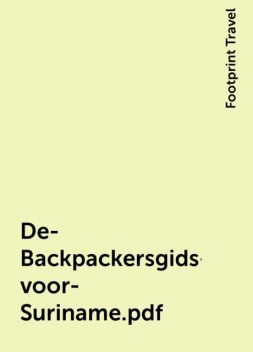 De-Backpackersgids-voor-Suriname.pdf, Footprint Travel