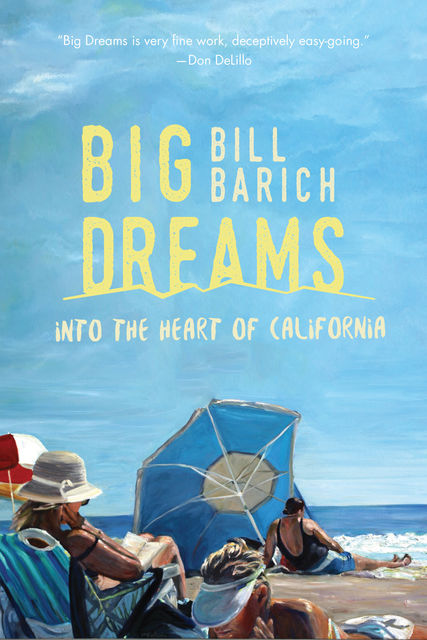 Big Dreams, Bill Barich