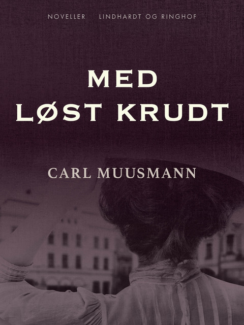 Med løst krudt, Carl Muusmann