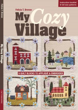 My Cozy Village, Felicia T. Brenoe