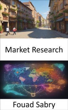 Market Research, Fouad Sabry