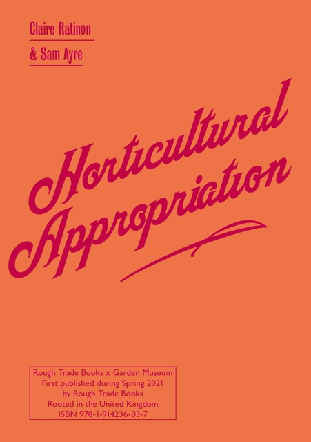 Horticultural Appropriation, Claire Ratinon, Sam Ayre