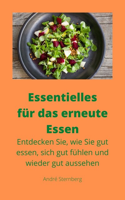 Essentielles für das erneute Essen, André Sternberg