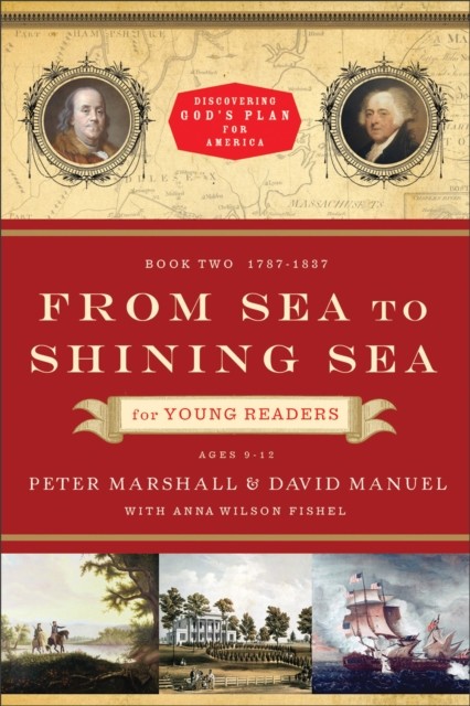 From Sea to Shining Sea for Young Readers (Discovering God's Plan for America Book #2), Peter Marshall