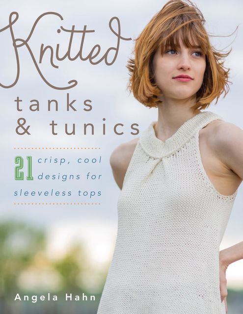 Knitted Tanks & Tunics, Angela Hahn