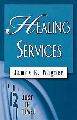Just in Time! Healing Services, James Wagner