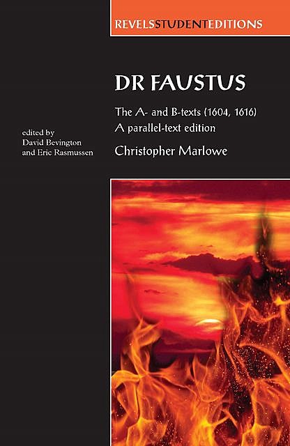 Dr Faustus: The A- and B- texts (1604, 1616), David Bevington, Eric Rasmussen