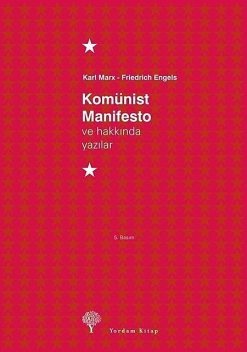 Komünist Manifesto ve Hakkında Yazılar, Karl Marx, Friedrich Engels