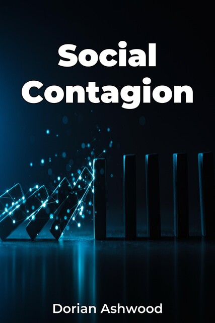 Social Contagion, Dorian Ashwood