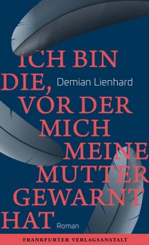 Ich bin die, vor der mich meine Mutter gewarnt hat, Demian Lienhard
