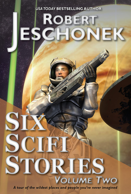 Six Scifi Stories Volume Two, Robert Jeschonek