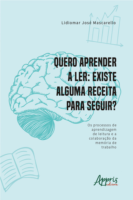 Quero Aprender a Ler Existe Alguma Receita para Seguir, Lidiomar José Mascarello