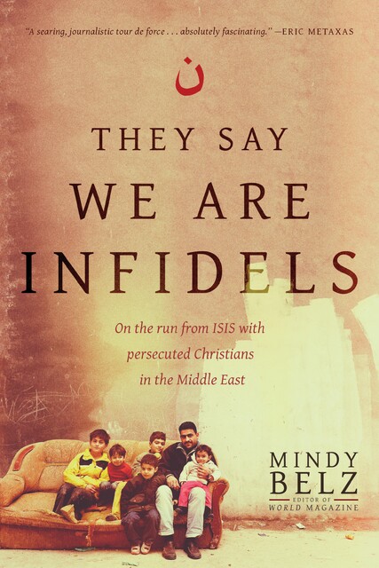They Say We Are Infidels, Mindy Belz