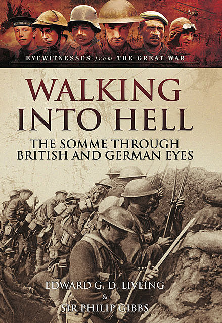 Walking Into Hell, Edward G.D.Liveing, Philip Gibbs